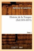 Histoire de la Turquie. Tome 1 (Éd.1854-1855)