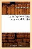 Le Catalogue Des Livres Censurez (Éd.1544)