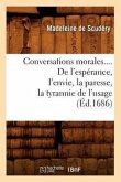 Conversations Morales. de l'Espérance, l'Envie, La Paresse, La Tyrannie de l'Usage (Éd.1686)