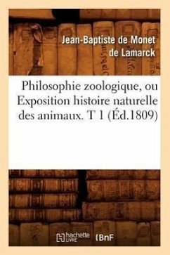 Philosophie Zoologique, Ou Exposition Histoire Naturelle Des Animaux. T 1 (Éd.1809) - de Monet Chevalier de Lamarck, Jean-Baptiste