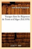 Voyages Dans Les Régences de Tunis Et d'Alger (Éd.1838)