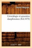 Généalogie Et Armoiries Dauphinoises, (Éd.1870)