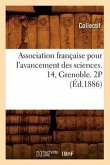 Association Française Pour l'Avancement Des Sciences. 14, Grenoble. 2p (Éd.1886)