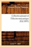 L'Électro-Aimant Et l'Électro-Mécanique (Éd.1895)