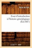 Essai d'Introduction À l'Histoire Généalogique (Éd.1887)