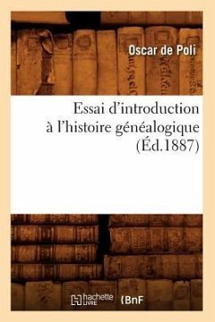 Essai d'Introduction À l'Histoire Généalogique (Éd.1887) - De Poli, Oscar