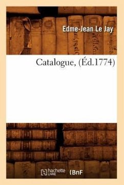 Catalogue, (Éd.1774) - Sans Auteur