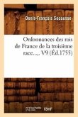 Ordonnances Des Rois de France de la Troisième Race. Volume 9 (Éd.1755)