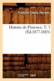 Histoire de Florence. T. 3 (Éd.1877-1883)