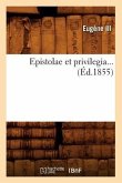 Epistolae Et Privilegia (Éd.1855)