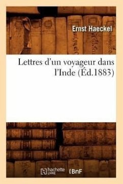 Lettres d'Un Voyageur Dans l'Inde (Éd.1883) - Haeckel, Ernst