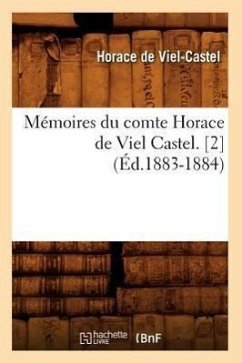 Mémoires Du Comte Horace de Viel Castel. [2] (Éd.1883-1884) - De Viel-Castel, Horace