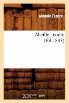 Abeille: Conte (Éd.1883) - France, Anatole