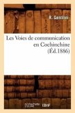 Les Voies de Communication En Cochinchine, (Éd.1886)