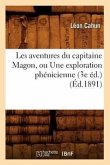 Les Aventures Du Capitaine Magon, Ou Une Exploration Phénicienne (3e Éd.) (Éd.1891)