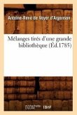 Mélanges Tirés d'Une Grande Bibliothèque (Éd.1785)
