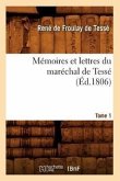 Mémoires Et Lettres Du Maréchal de Tessé. Tome 1 (Éd.1806)