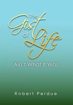 The Gist of Life Ain't What It Was - Perdue, Robert