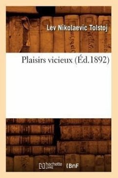 Plaisirs Vicieux (Éd.1892) - Tolstoj, Lev Nikolaevic