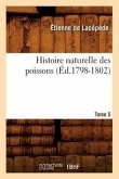 Histoire Naturelle Des Poissons. Tome 5 (Éd.1798-1802)