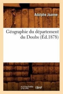 Géographie Du Département Du Doubs (Éd.1878) - Joanne, Adolphe