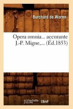 Opera Omnia, Accurante J.-P. Migne (Éd.1853) - Burchard de Worms