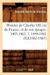 Histoire de Charles VII, Roi de France,... - Bild 1