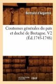 Coutumes Générales Du Païs Et Duché de Bretagne. V2 (Éd.1745-1748)