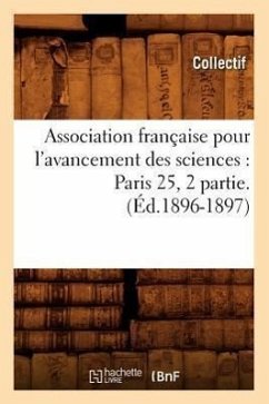 Cover Association Française Pour l'Avancement Des Sciences: Paris 25, 2 Partie.(Éd.1896-1897)