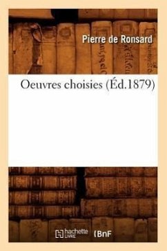Oeuvres Choisies (Éd.1879) - De Ronsard, Pierre