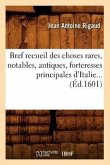 Bref Recueil Des Choses Rares, Notables, Antiques, Forteresses Principales d'Italie (Éd.1601)