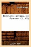Répertoire de Jurisprudence Algérienne (Éd.1877)