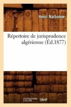 Répertoire de Jurisprudence Algérienne (Éd.1877) - Narbonne, Henri