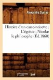 Histoire d'Un Casse-Noisette l'Égoïste Nicolas Le Philosophe (Éd.1860)