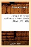 Journal d'Un Voyage En France, Et Lettres Écrites d'Italie (Éd.1857)
