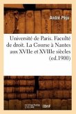 Université de Paris. Faculté de droit. La Course à Nantes aux XVIIe et XVIIIe siècles (ed.1900)