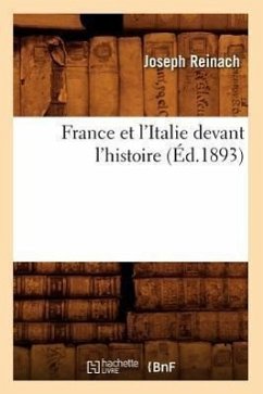 France Et l'Italie Devant l'Histoire (Éd.1893) - Reinach, Joseph