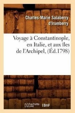Voyage À Constantinople, En Italie, Et Aux Îles de l'Archipel, (Éd.1798) - de Bernard Forest
