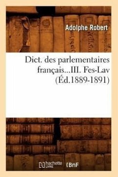 Dict. Des Parlementaires Français. Tome III. Fes-Lav (Éd.1889-1891) - Sans Auteur