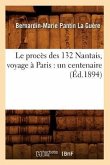 Le Procès Des 132 Nantais, Voyage À Paris: Un Centenaire (Éd.1894)