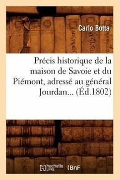 Précis Historique de la Maison de Savoie Et Du Piémont, Adressé Au Général Jourdan (Éd.1802) - Botta, Carlo