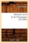 Mémoire Sur Le Vin de Champagne (Éd.1886)