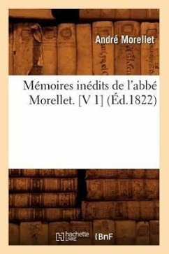 Mémoires Inédits de l'Abbé Morellet. [V 1] (Éd.1822) - Morellet, André