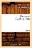 Allemagne. Tome 1 (Éd.1838-1841)