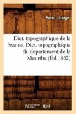 Dict. Topographique de la France., Dict. Topographique Du Département de la Meurthe (Éd.1862)
