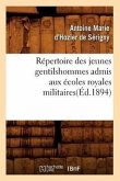 Répertoire Des Jeunes Gentilshommes Admis Aux Écoles Royales Militaires(éd.1894)
