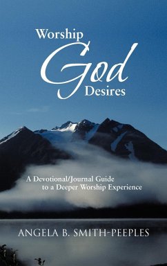 Worship God Desires - Smith-Peeples, Angela B.