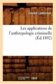 Les Applications de l'Anthropologie Criminelle (Éd.1892)