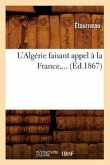 L'Algérie Faisant Appel À La France (Éd.1867)