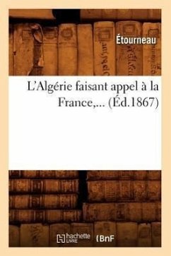 L'Algérie Faisant Appel À La France (Éd.1867) - Etourneau